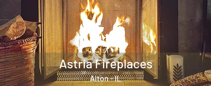  Astria Fireplaces Alton - IL