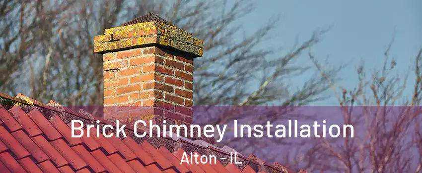  Brick Chimney Installation Alton - IL