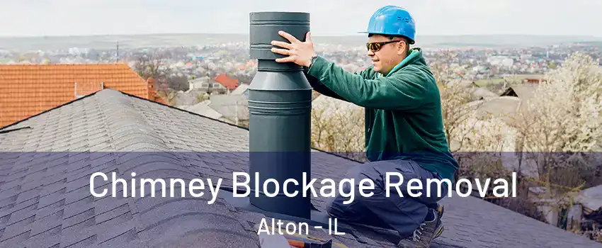  Chimney Blockage Removal Alton - IL