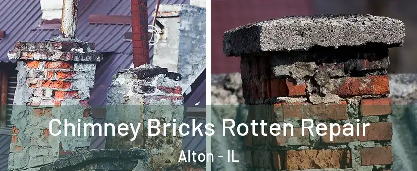  Chimney Bricks Rotten Repair Alton - IL