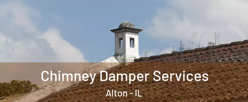  Chimney Damper Services Alton - IL