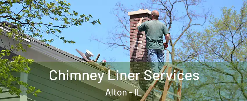  Chimney Liner Services Alton - IL