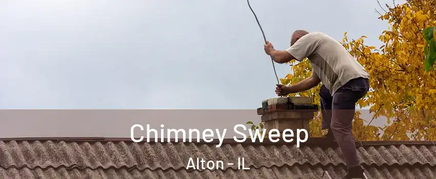  Chimney Sweep Alton - IL