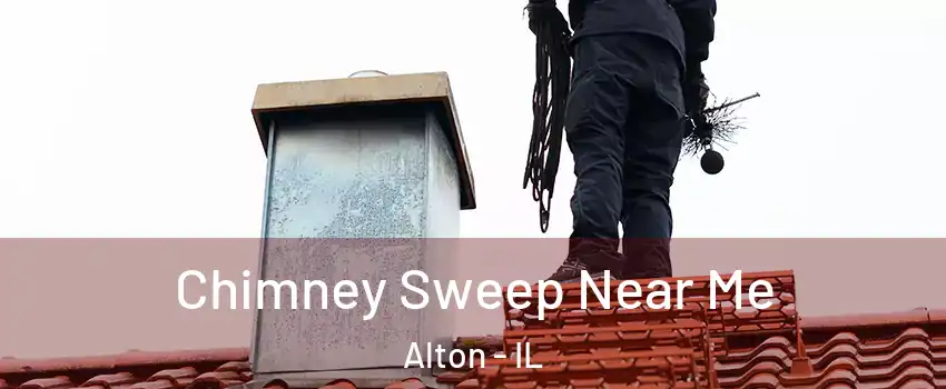  Chimney Sweep Near Me Alton - IL