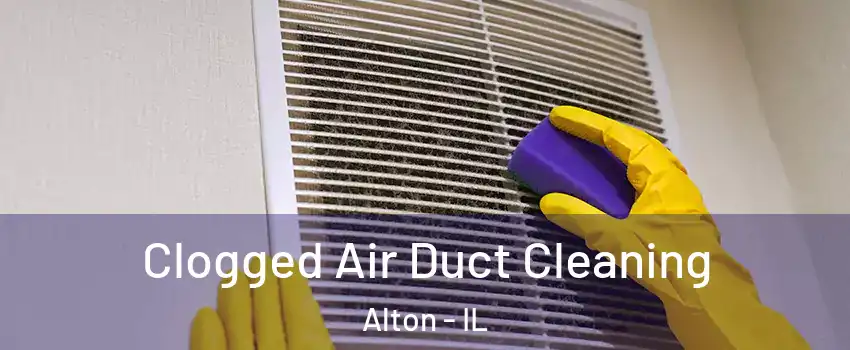  Clogged Air Duct Cleaning Alton - IL