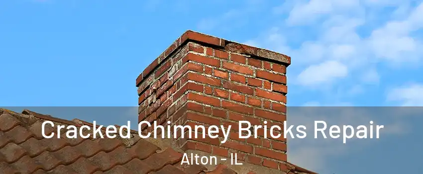  Cracked Chimney Bricks Repair Alton - IL