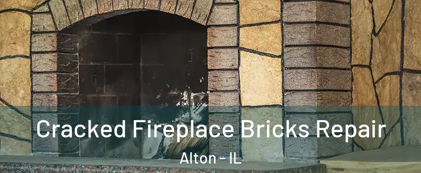  Cracked Fireplace Bricks Repair Alton - IL