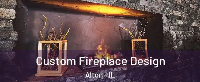  Custom Fireplace Design Alton - IL