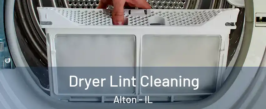  Dryer Lint Cleaning Alton - IL