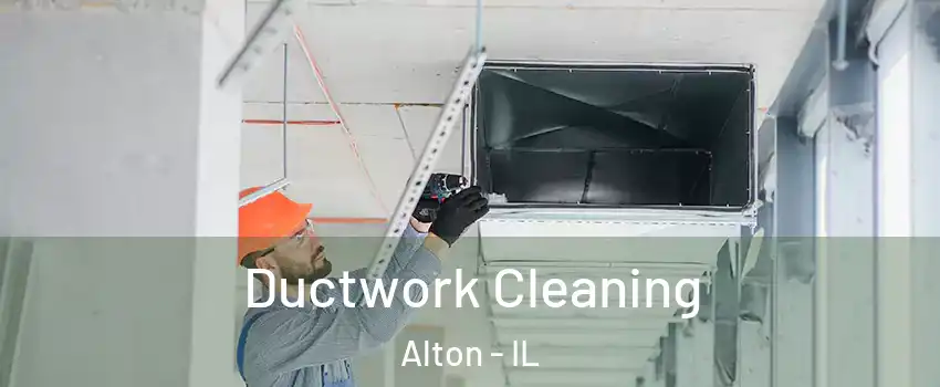  Ductwork Cleaning Alton - IL