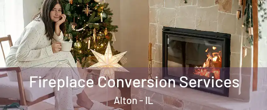  Fireplace Conversion Services Alton - IL