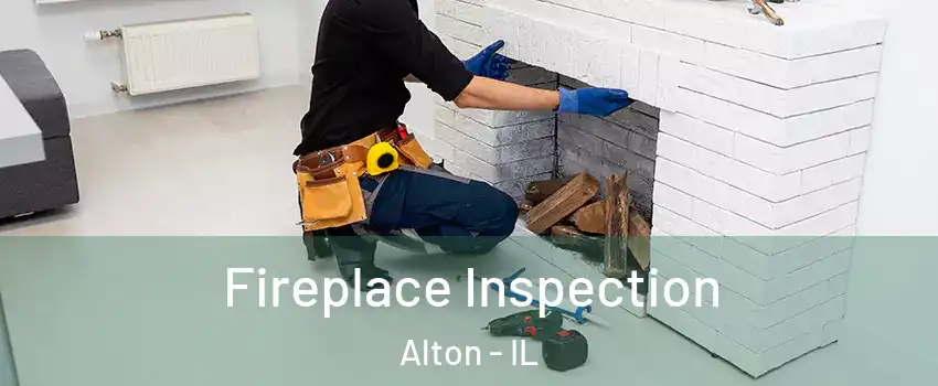  Fireplace Inspection Alton - IL