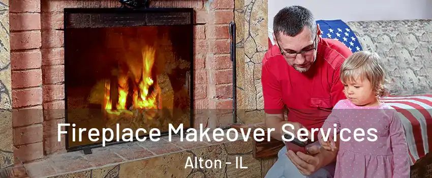  Fireplace Makeover Services Alton - IL