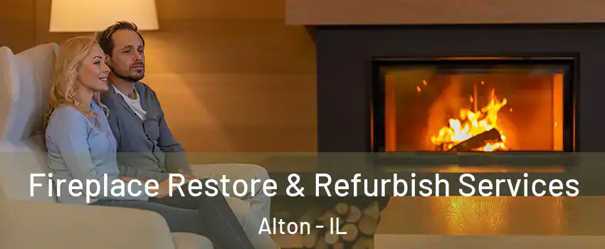  Fireplace Restore & Refurbish Services Alton - IL