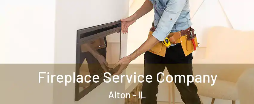  Fireplace Service Company Alton - IL