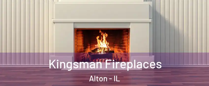  Kingsman Fireplaces Alton - IL