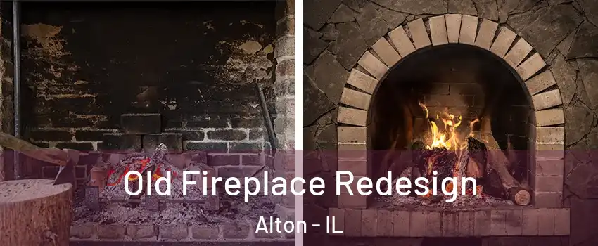  Old Fireplace Redesign Alton - IL