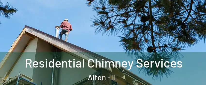  Residential Chimney Services Alton - IL