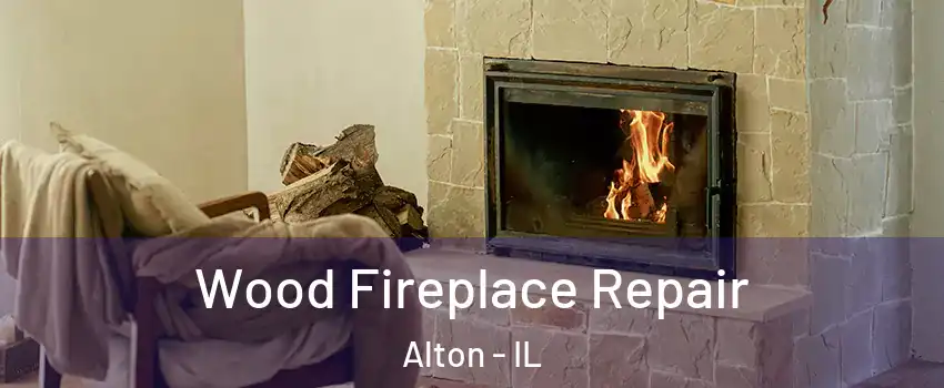  Wood Fireplace Repair Alton - IL